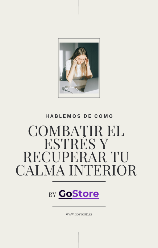 COMBATIR EL ESTRÉS Y RECUPERAR TU CALMA INTERIOR - EBOOK